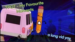 TPOT - My Favourite Moments