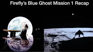 Firefly&rsquo;s Blue Ghost Mission 1 Recap and Look Ahead to Missions 2 and 3