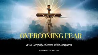 overcome fear with Bible scriptures #bibleverse #christianity #courage