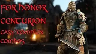 For Honor | Centurion - Simple/Complex Combos