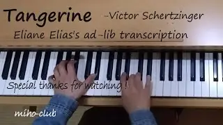 Tangerine /  V. Scherzinger / Eliane Elias ad-lib transcription with iReal Pro