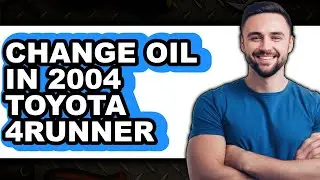 How to Change Oil in 2004 Toyota 4Runner (Full Guide)