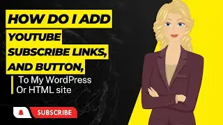 How Do I Add YouTube Subscribe Links, and Button, To My WordPress Or HTML site