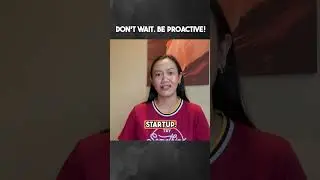 Be proactive in your job