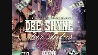 DreShyne - Get That Shit