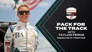 Pack For the Track with Taylor Ferns | INDY NXT by Firestone