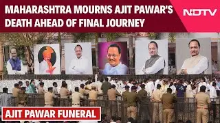 Ajit Pawar Last Rites Today | Maharashtra Mourns Ajit Pawar's Death Ahead Of Final Journey