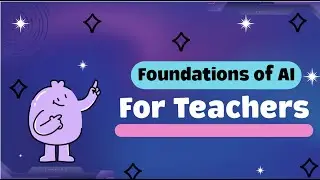 Foundations of AI for Teachers