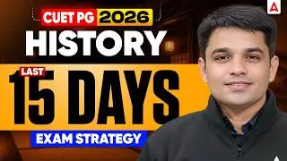 LAST 15 DAYS EXAM STRATEGY &ndash; CUET PG HISTORY 2016