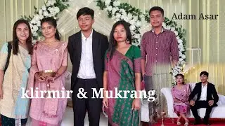 Klirmir Weds Mukrang || Adam Asar Video || Karbi Wedding || 8th Vlogs || karbi Anglong