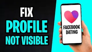 FIX: Facebook Dating Profile Not Visible (2026)