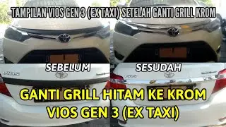 Cara ganti grill vios gen 3 (ex taxi), supaya tampilan lebih mewah dan elegan