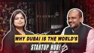 Dubai as a World’s New Startup Hub - 🎙️Fluence Talks ft. CA Chirag Gupta - Chapter 1.1
