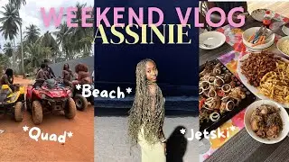 A WEEKEND WITH ME  AT ASSINIE IN CÔTE IVOIRE!