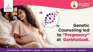 Genetic Counseling Led To Pregnancy at GarbhaGudi