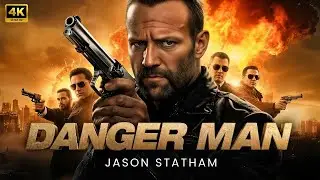Danger Man | Jason Statham | Full Action Movie Concept AI 2025 | Full Movie | 4K Ultra