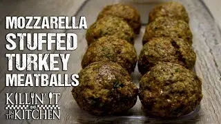 Mozzarella Stuffed Turkey Meatballs - Killin' it in the Kitchen
