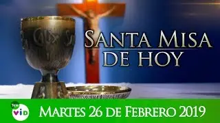 Santa misa de hoy Martes 26 de Febrero de 2019 - Tele VID