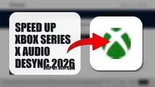 How To Speed Up Xbox Series X Audio Desync 2026 (STEP BY STEP)