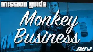 Grand Theft Auto 5 (GTA V) Mission Guide - Monkey Business (100%)
