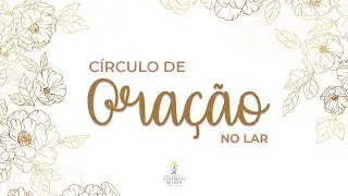 Círculo de Oração no Lar (04/02/2026)