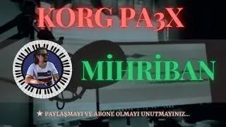 Korg PA3x - MİHRİBAN