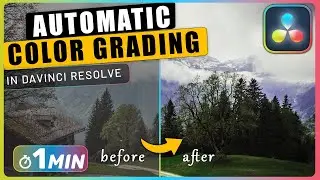 How to AUTOMATICALLY COLOR GRADE Video in Davinci Resolve