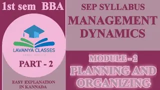 1st Sem BBA MANAGEMENT DYNAMICS MODULE 2 PLANNING AND ORGANIZING EASY EXPLANATION IN KANNADA PART 2