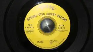 The Chants / Dick Tracy