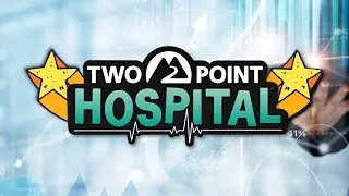Two Point Hospital ⭐⭐ Die Zwei Sterne Marke | Gameplay Woodic Games
