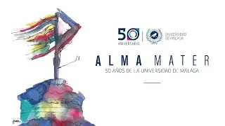 'Alma Mater. 50 años de la Universidad de Málaga'