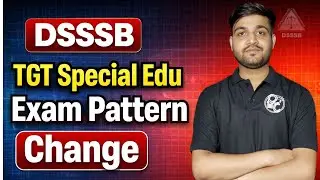 DSSSB TGT Special Edu || Exam Pattern Change || @SpecialEducationExpert