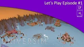 LP Plays The Universim (Alpha) 1 - Nugget Infrastructure!