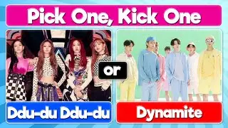 Kpop Game | Pick One, Kick One Kpop Songs (with MUSIC 🎶)!