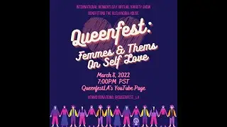 Queenfest: Femmes & Thems On Self Love