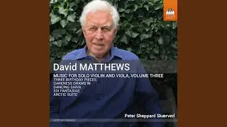 3 Birthday Pieces for Violin, Op. 167: No. 1, For John Carewe