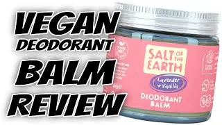 Salt of the Earth - Lavender and Vanilla Deodorant Balm [VEGAN REVIEW]