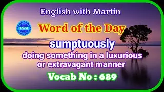sumptuously meaning | pronunciation & sentences | English vocabulary | EnglishwithMartin | EWM #689