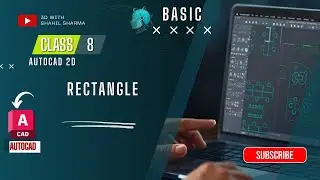CLASS - 8 | RECTANGLE |Learn AUTOCAD 2D TOOL IN 30 DAYS (BASIC) | 3D BY SHAHIL SHARMA #autocad #2d