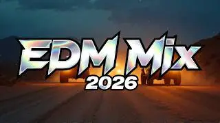 Electronic Dance Music Mix 2026 🎧 Ultimate Remixes & Bass Heavy Bangers 🎧 Nonstop Party Vibes