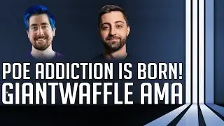POE Addict is Born - Giantwaffle AMA
