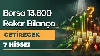 Rekor Bilan&ccedil;o Beklediğimiz 7 Hisse Analizi!