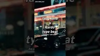 larry june x cardo type beat - 