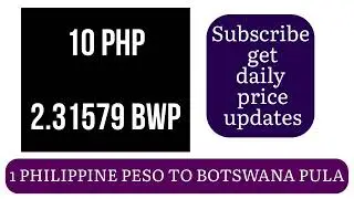 Philippine Peso to Botswana Pula Currency Exchange Rates Today  21 October 2024