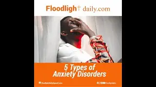 Five Types of Anxiety Disorders