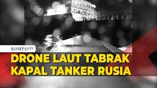 Inilah Detik-Detik Drone Laut Ukraina Tabrak Kapal Tanker Rusia