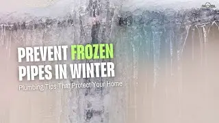 Prevent Frozen Pipes in Winter | Plumbing Tips That Protect Your Home