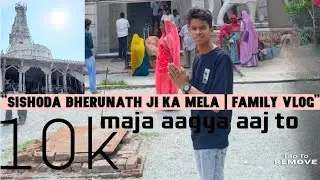 “Sishoda Bherunath Ji Ka Mela | Darshan & Masti | Vlog”