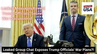 Leaked Chat Exposes Trump Officials&rsquo; War Plans! Shocking Revelations Inside