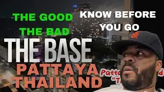 The Base Central Pattaya Thailand 🇹🇭 Know Before You Go 